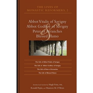 The Lives of Monastic Reformers 2 - (Cistercian Studies) by  Hugh B Feiss & Maureen M O'Brien & Ronald Pepin (Paperback) - 1 of 1