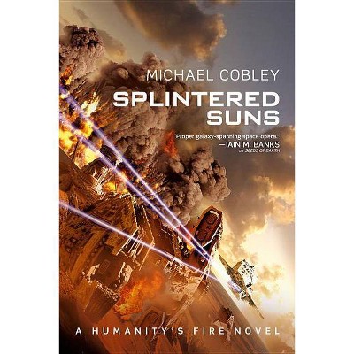 Splintered Suns - by  Michael Cobley (Paperback)