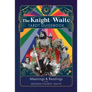 The Knight-Waite Tarot Guidebook - by  Michele Knight-Waite (Hardcover) - 1 of 1