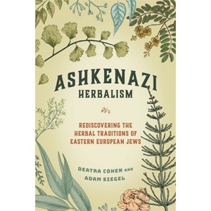 Ashkenazi Herbalism - by  Deatra Cohen & Adam Siegel (Paperback) - 1 of 1