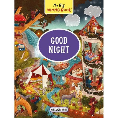 My Big Wimmelbook--Good Night - (My Big Wimmelbooks) by  Alexandra Helm (Board Book)