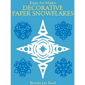 Easy-To-Make Decorative Paper Snowflakes - (Dover Crafts: Origami & Papercrafts) by  Brenda Lee Reed (Paperback) - 1 of 1