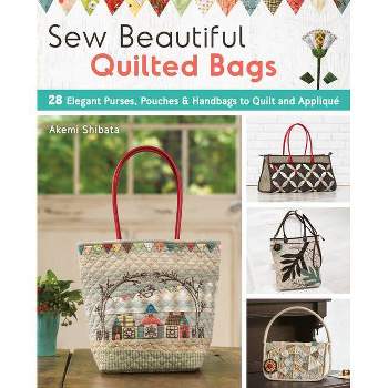 Sew Beautiful Quilted Bags - by  Akemi Shibata (Paperback)