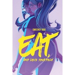 Eat, and Love Yourself - by  Sweeney Boo (Paperback) - 1 of 1