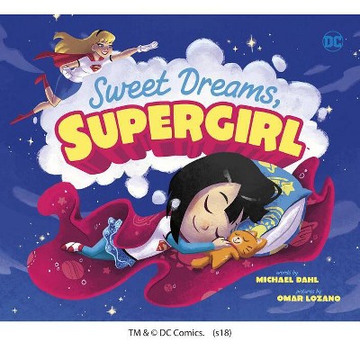 Sweet Dreams, Supergirl - (DC Super Heroes) by  Michael Dahl (Hardcover)