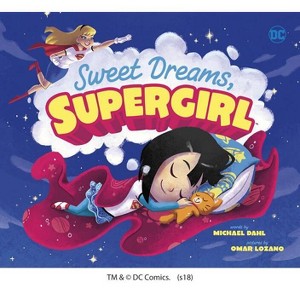 Sweet Dreams, Supergirl - (DC Super Heroes) by  Michael Dahl (Hardcover) - 1 of 1