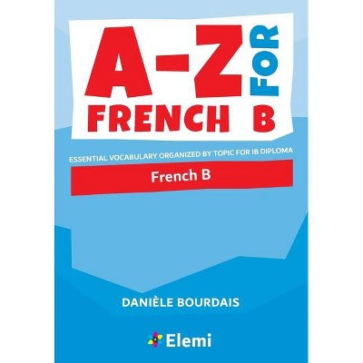 A-Z for French B - by  Danièle Bourdais (Paperback)