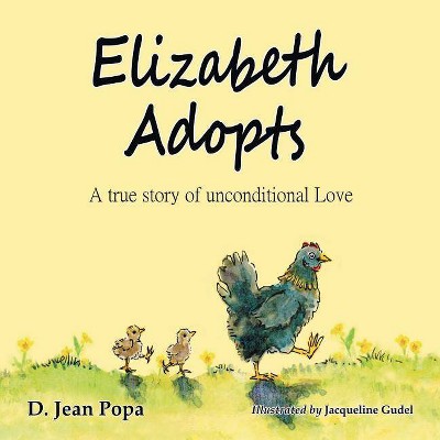 Elizabeth Adopts - by  D Jean Popa (Paperback)