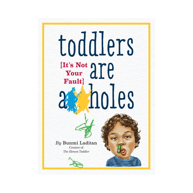 Toddlers Are A**holes - by  Bunmi Laditan (Paperback), 1 of 2