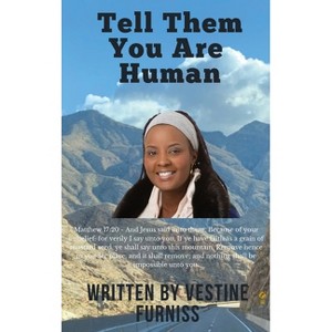 Tell Them You Are Human - by  Vestine Furniss (Hardcover) - 1 of 1