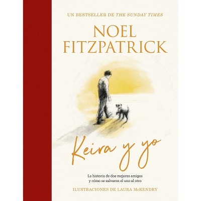 Keira Y Yo - by  Noel Fitzpatrick (Hardcover)