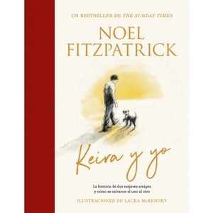 Keira Y Yo - by  Noel Fitzpatrick (Hardcover) - 1 of 1