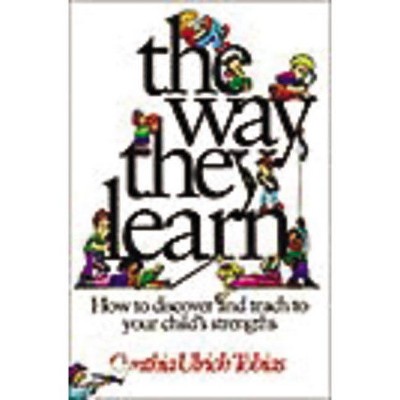 The Way They Learn - by  Cynthia Ulrich Tobias (Paperback)