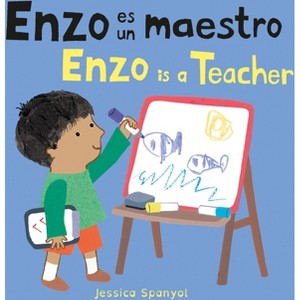 Enzo Es Un Maestro/Enzo Is a Teacher - (Enzo and Friends) by  Jessica Spanyol (Board Book) - 1 of 1