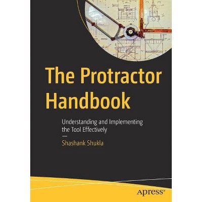 The Protractor Handbook - by  Shashank Shukla (Paperback)