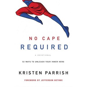 No Cape Required - by  Kristen Parrish (Paperback) - 1 of 1