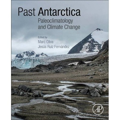 Past Antarctica - by  Marc Oliva & Jesus Ruiz Fernandez (Paperback)