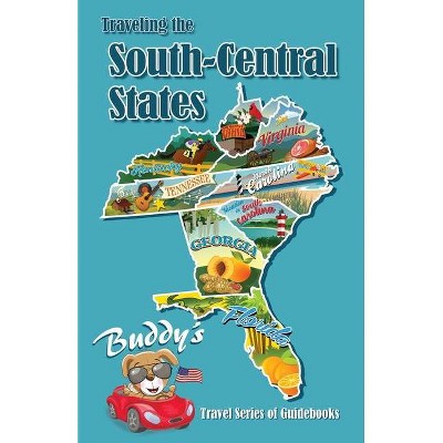 Traveling the South-Central States - by  Buddy (Paperback)