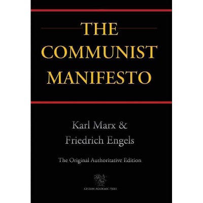 Communist Manifesto (Chiron Academic Press - The Original Authoritative Edition) (2016) - by  Karl Marx & Friedrich Engels (Hardcover)