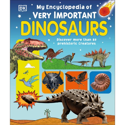 My Encyclopedia Of Very Important Dinosaurs - (my Very Important  Encyclopedias) By Dk (hardcover) : Target