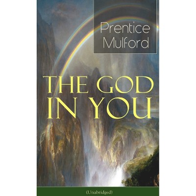The God in You (Unabridged) - by  Prentice Mulford (Paperback)