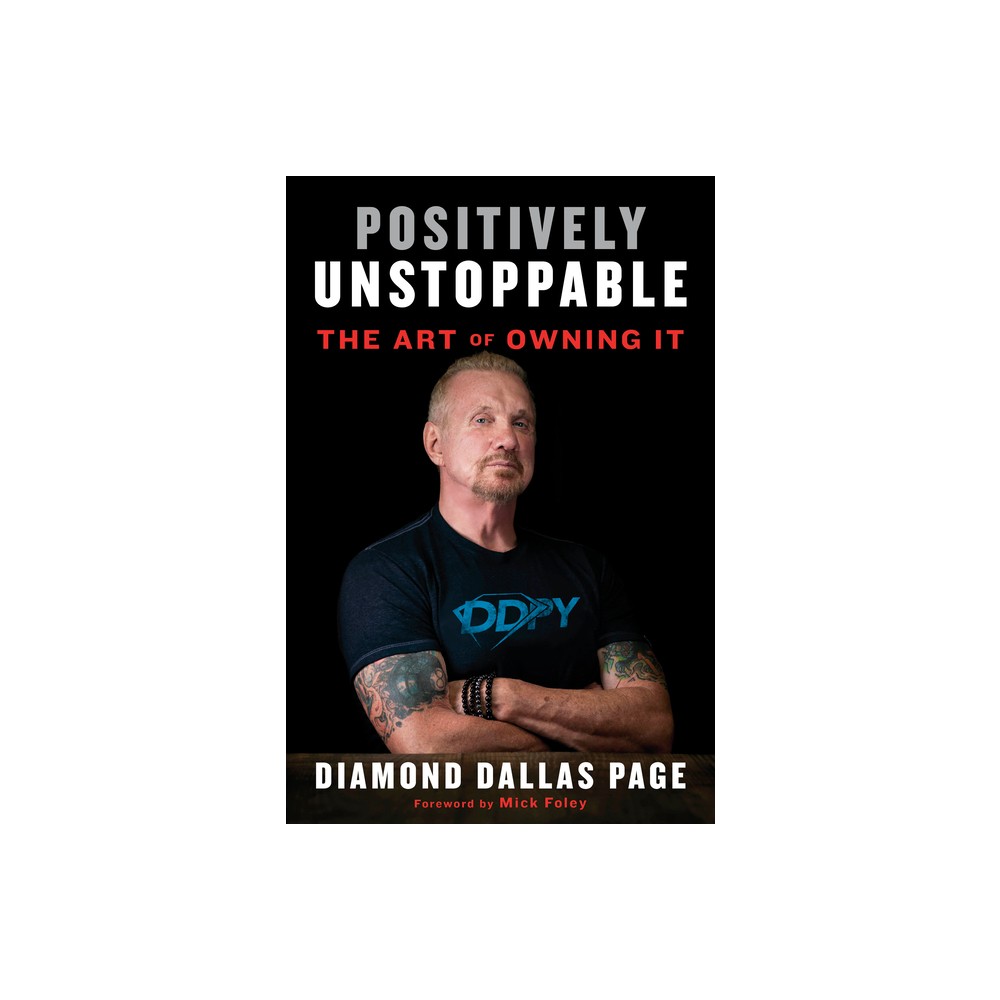 Positively Unstoppable - by Diamond Dallas Page (Hardcover)