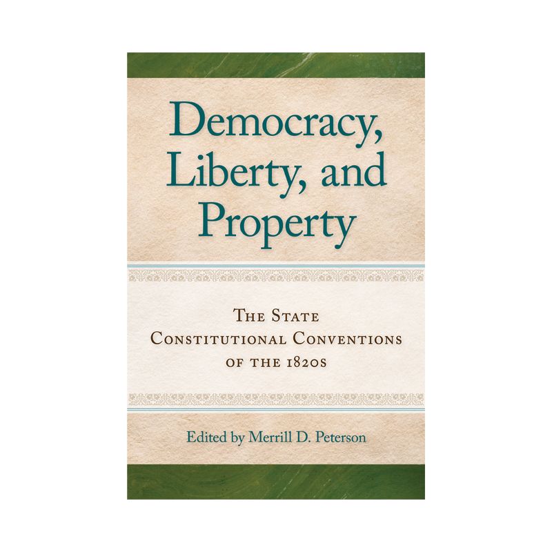 Democracy, Liberty, and Property - by  Merrill D Peterson (Paperback), 1 of 2