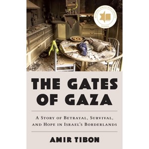 The Gates of Gaza - by  Amir Tibon (Hardcover) - 1 of 1