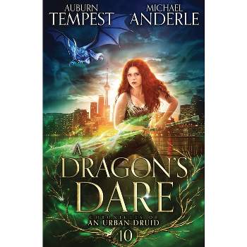 A Dragon's Dare - (Chronicles of an Urban Druid) by  Auburn Tempest & Michael Anderle (Paperback)