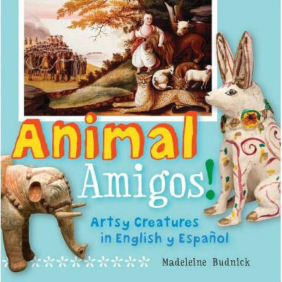 Animal Amigos! - (Artekids) by  Madeleine Budnick (Board Book)