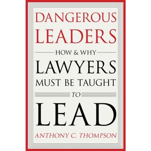 Dangerous Leaders - by  Anthony C Thompson (Hardcover) - 1 of 1