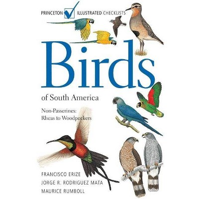 Birds of South America - (Princeton Illustrated Checklists) by  Francisco Erize & Maurice Rumboll (Paperback)