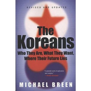 The Koreans - 2nd Edition by  Michael Breen (Paperback) - 1 of 1