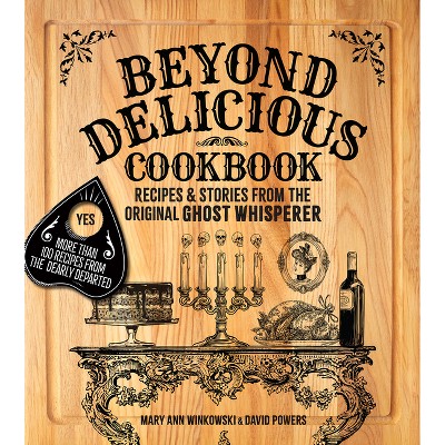 Beyond Delicious Cookbook - (America's Haunted Road Trip) 2nd Edition by  Mary Ann Winkowski & David Powers (Paperback)