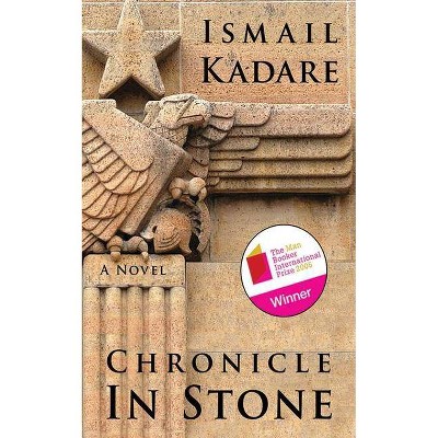 Chronicle in Stone - by  Ismail Kadare (Paperback)