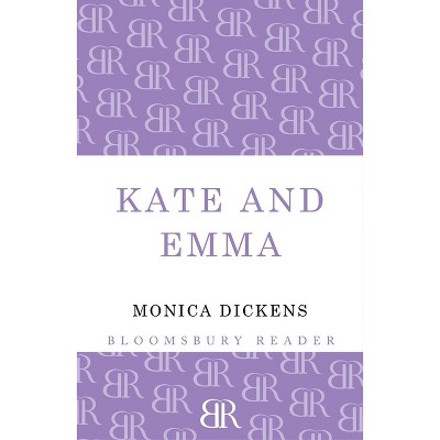 Kate and Emma - by  Monica Dickens (Paperback)
