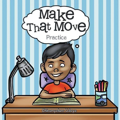 Make That Move - by  Chinonyelum Udoye (Paperback)