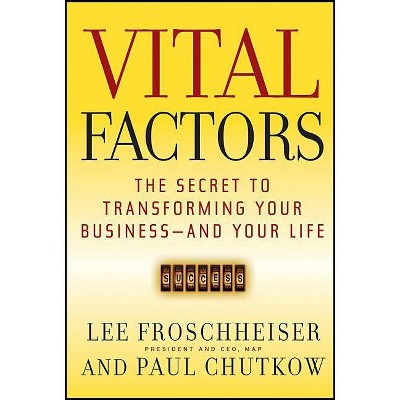 Vital Factors - (J-B Us Non-Franchise Leadership) by  Lee Froschheiser & Paul Chutkow (Paperback)