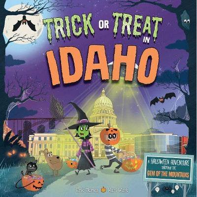 Trick or Treat in Idaho - by  Eric James (Hardcover)