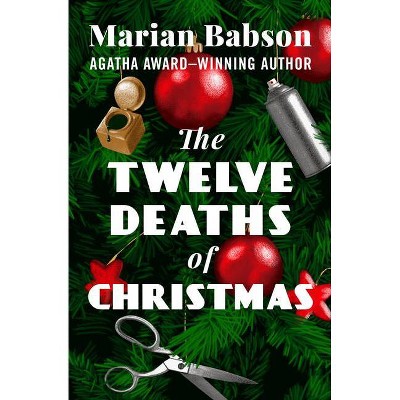 The Twelve Deaths of Christmas - by  Marian Babson (Paperback)