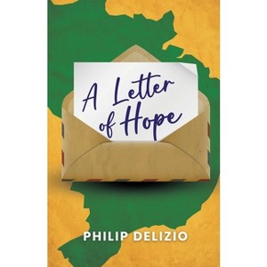 A Letter of Hope - by  Philip Delizio (Paperback) - 1 of 1