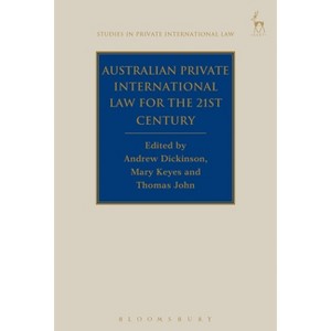 Australian Private International Law for the 21st Century, - (Studies in Private International Law) by  Andrew Dickinson (Hardcover) - 1 of 1