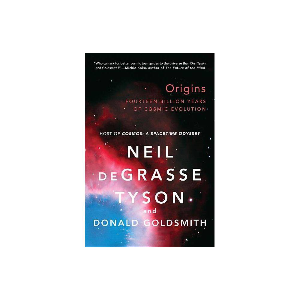 Origins - by Neil DeGrasse Tyson & Donald Goldsmith (Paperback) was $16.49 now $8.99 (45.0% off)