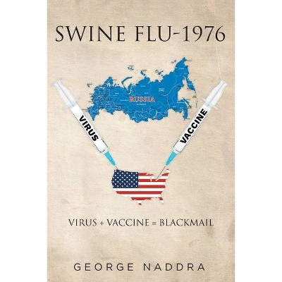 Swine Flu-1976 - by  George Naddra (Paperback)