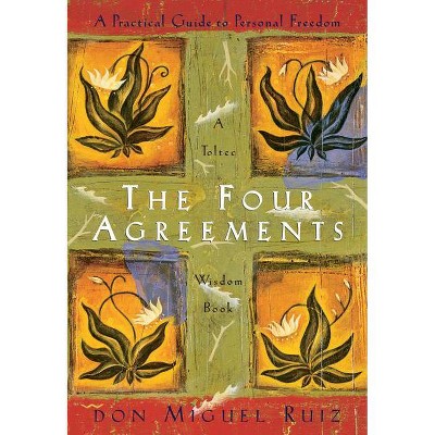 The Four Agreements - (Toltec Wisdom) by Don Miguel Ruiz & Janet Mills  (Paperback)