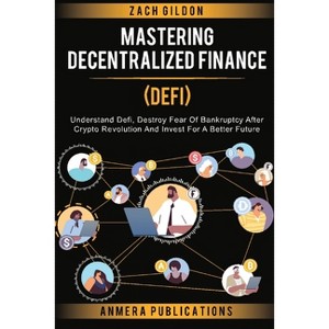 Mastering Decentralized Finance (DeFi) - by  Zach Gildon (Paperback) - 1 of 1