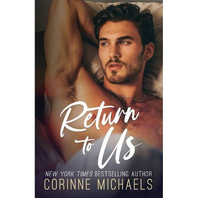 Return to Us - by  Corinne Michaels (Paperback)