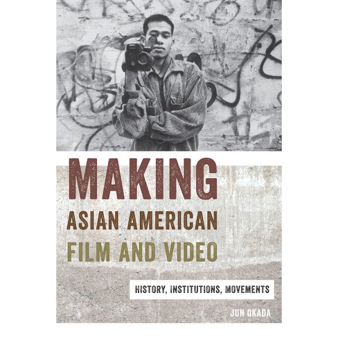 Making Asian American Film and Video - (Asian American Studies Today) by  Jun Okada (Paperback) - image 1 of 1