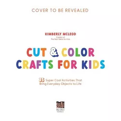 Cut & Color Crafts for Kids - by  Kimberly McLeod (Paperback)