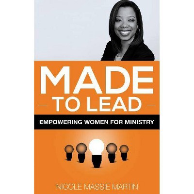 Made to Lead - by  Nicole Massive Martin (Paperback)